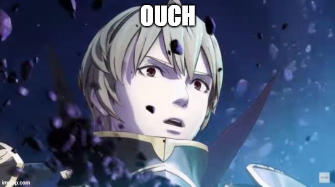 Fire Emblem Leon Reaction | OUCH | image tagged in fire emblem leon reaction | made w/ Imgflip meme maker