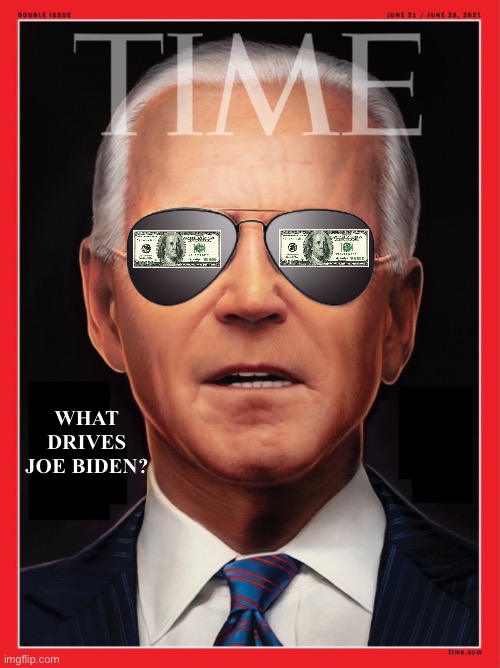 And Joe Biden himself knows I’m 100% correct. | WHAT
DRIVES
JOE BIDEN? | image tagged in joe biden,creepy joe biden,biden,corrupt,criminal,disgusting | made w/ Imgflip meme maker