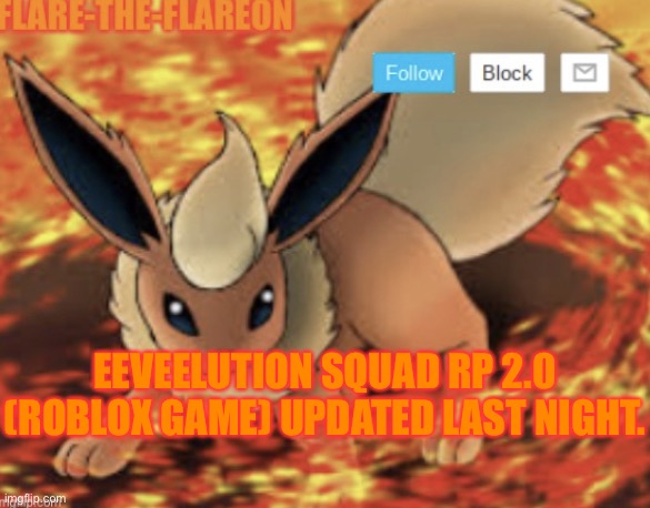 8/22/22 | EEVEELUTION SQUAD RP 2.0 (ROBLOX GAME) UPDATED LAST NIGHT. | image tagged in flare-the-flareon s new announcement template | made w/ Imgflip meme maker