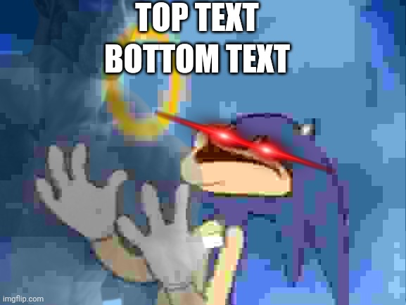 ???SANIK FOUND RING??? | TOP TEXT; BOTTOM TEXT | image tagged in sonic | made w/ Imgflip meme maker