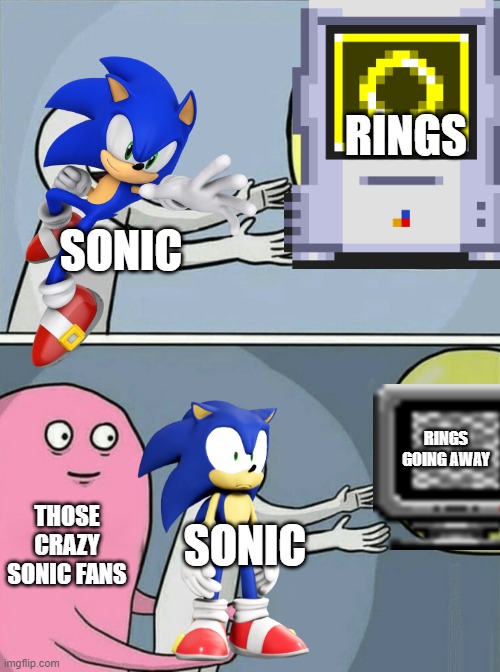 Running Away Balloon | RINGS; SONIC; RINGS GOING AWAY; THOSE CRAZY SONIC FANS; SONIC | image tagged in memes,running away balloon,sonic the hedgehog,rings,funny,funny memes | made w/ Imgflip meme maker