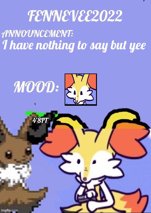 Mon Aug 22, 2022 | I have nothing to say but yee | image tagged in evaixen announcement template | made w/ Imgflip meme maker