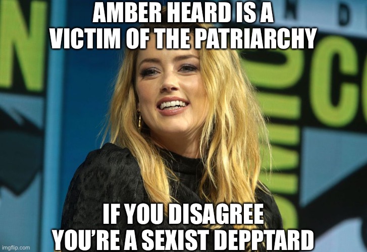 Amber never deserved to lose her trial to an abuser. Male privilege is all too real. | AMBER HEARD IS A VICTIM OF THE PATRIARCHY; IF YOU DISAGREE YOU’RE A SEXIST DEPPTARD | image tagged in johnny depp | made w/ Imgflip meme maker