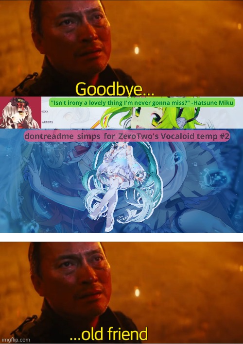 You will be missed | image tagged in goodbye old friend | made w/ Imgflip meme maker
