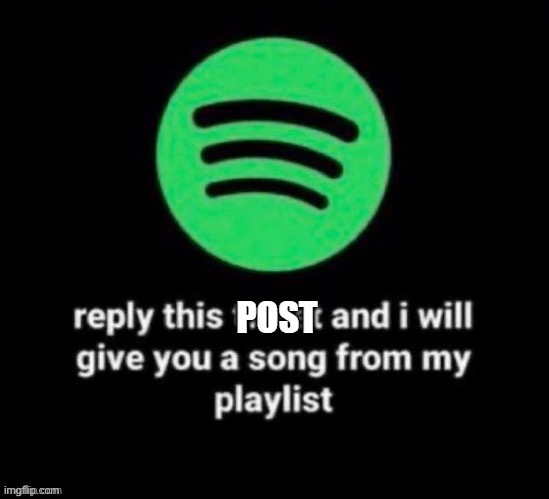 I have over 3k songs so ye | made w/ Imgflip meme maker