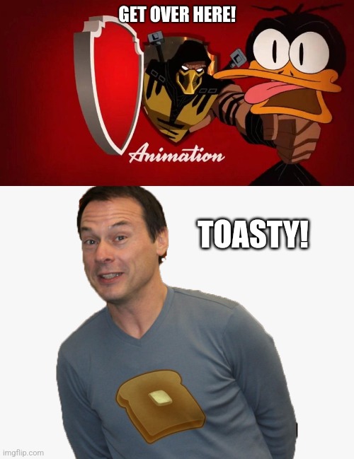  TOASTY! | image tagged in scorpion,daffy duck,mortal kombat,looney tunes | made w/ Imgflip meme maker