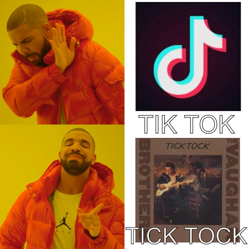 IM TRYING TO FIGURE OUT WHO IS FIRST! | TIK TOK; TICK TOCK | image tagged in memes,drake hotline bling | made w/ Imgflip meme maker