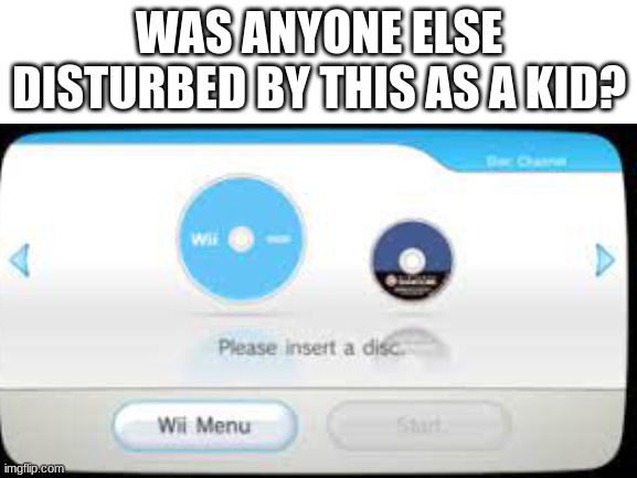 Was I the only one? | WAS ANYONE ELSE DISTURBED BY THIS AS A KID? | image tagged in memes,nostalgia,wii,funny | made w/ Imgflip meme maker