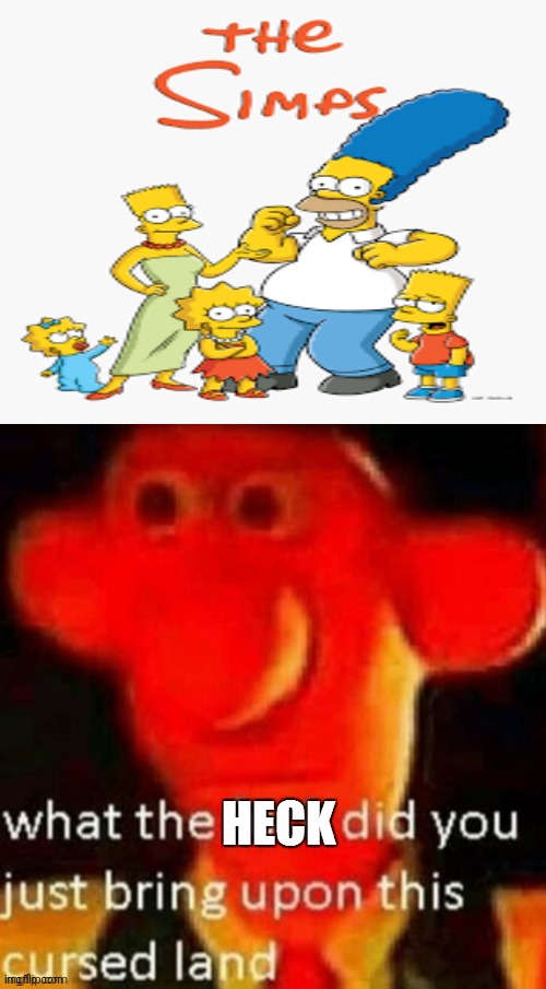 why the heck did i found this cursed image out of the f--king simpsons | image tagged in what the heck did you just bring upon this cursed land | made w/ Imgflip meme maker