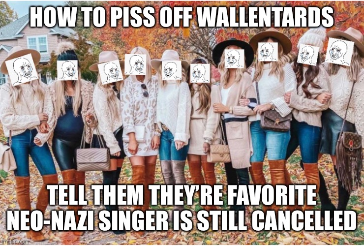 All liberals do me a favor and keep Morgan Wallen cancelled | HOW TO PISS OFF WALLENTARDS; TELL THEM THEY’RE FAVORITE NEO-NAZI SINGER IS STILL CANCELLED | image tagged in morgan wallen,conservatives,scumbag republicans | made w/ Imgflip meme maker