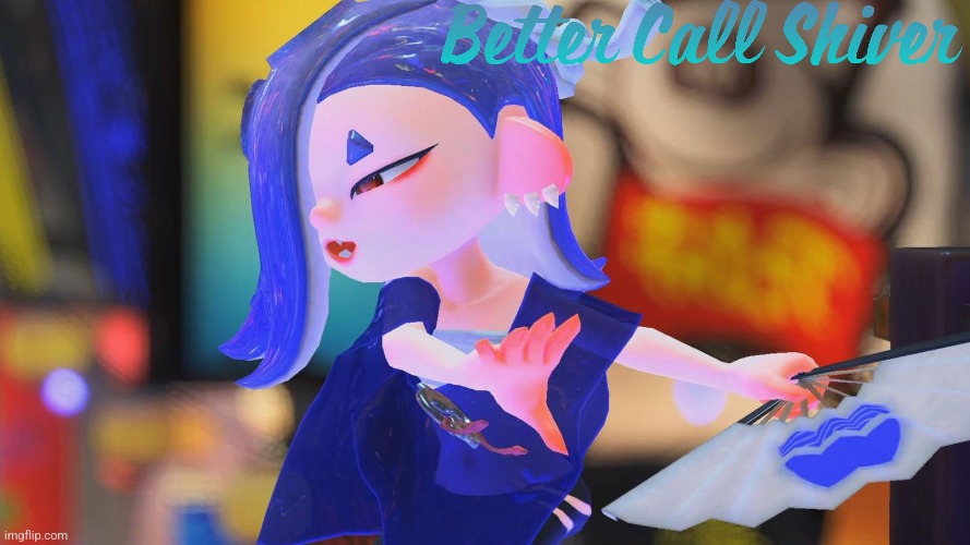 Random shitpost | image tagged in shiver splatoon 3,i am wasting my life | made w/ Imgflip meme maker