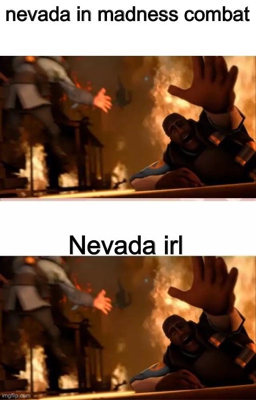 Pyrovision | nevada in madness combat; Nevada irl | image tagged in pyrovision | made w/ Imgflip meme maker