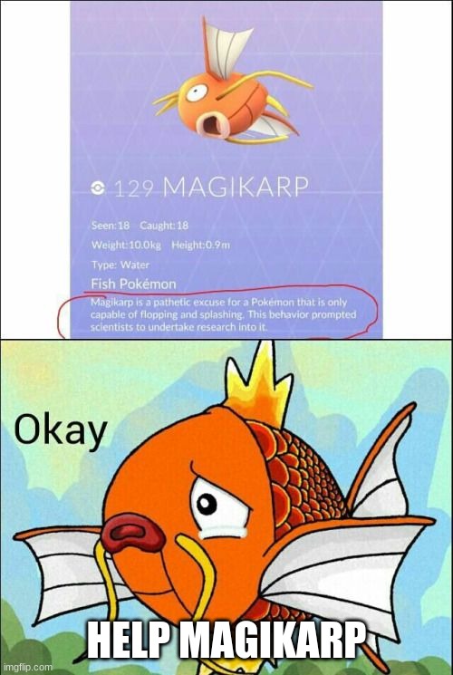 make happy me about him | HELP MAGIKARP | image tagged in poke | made w/ Imgflip meme maker