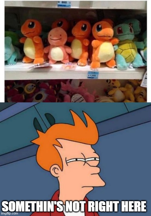 AN IMPOSTOR | SOMETHIN'S NOT RIGHT HERE | image tagged in memes,futurama fry,there is one impostor among us,pokemon,charmander,pokemon memes | made w/ Imgflip meme maker