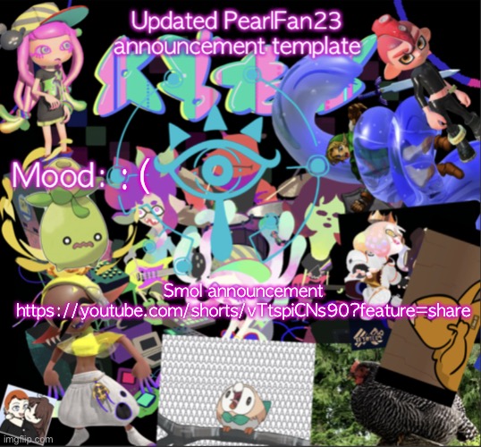 Don’t worry it’s not about anything bad | :(; Smol announcement
https://youtube.com/shorts/vTtspiCNs90?feature=share | image tagged in updated pearlfan23 announcement template | made w/ Imgflip meme maker