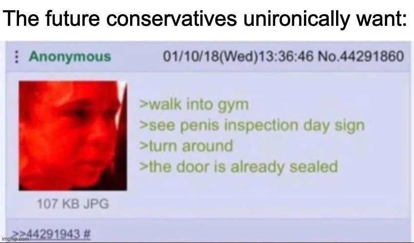 Inspection day for all school children. | The future conservatives unironically want: | image tagged in transphobic,conservatives,lgbtq,groomer | made w/ Imgflip meme maker