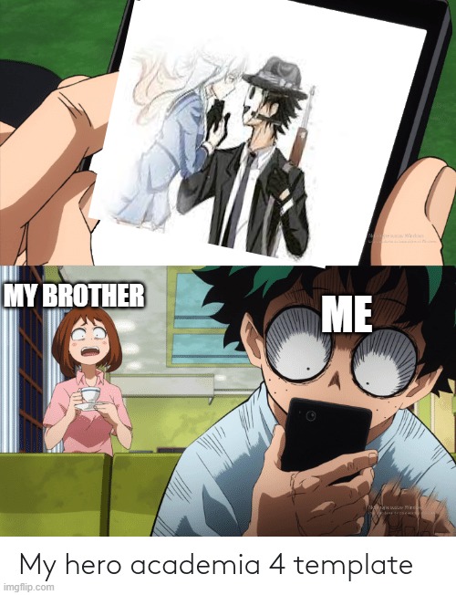 high rise invasion | MY BROTHER; ME | image tagged in mha 4 template | made w/ Imgflip meme maker