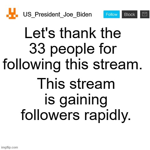 More and more people are realizing that Lion Guard sucks | Let's thank the 33 people for following this stream. This stream is gaining followers rapidly. | image tagged in us_president_joe_biden announcement template with new bunny icon,memes,president_joe_biden | made w/ Imgflip meme maker