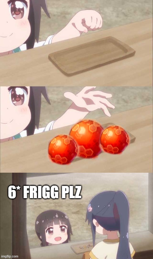 6* frigg plz | 6* FRIGG PLZ | image tagged in anime girl buying | made w/ Imgflip meme maker