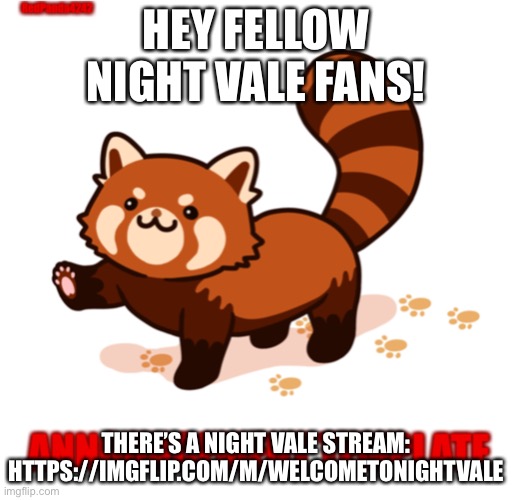RedPanda4242 Announcement Template | HEY FELLOW NIGHT VALE FANS! THERE’S A NIGHT VALE STREAM:
HTTPS://IMGFLIP.COM/M/WELCOMETONIGHTVALE | image tagged in redpanda4242 announcement template | made w/ Imgflip meme maker
