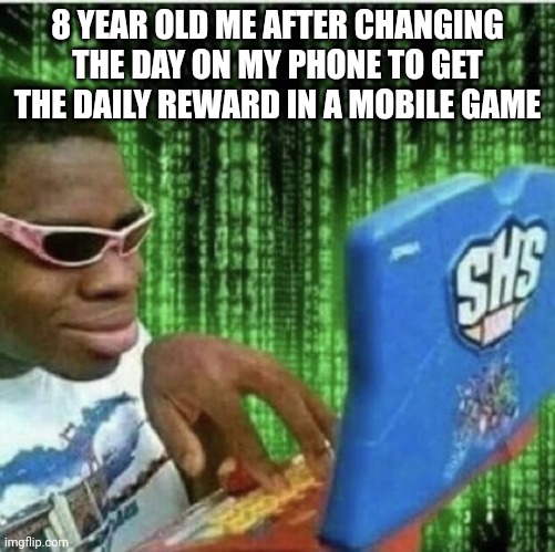 Ryan Beckford | 8 YEAR OLD ME AFTER CHANGING THE DAY ON MY PHONE TO GET THE DAILY REWARD IN A MOBILE GAME | image tagged in ryan beckford | made w/ Imgflip meme maker