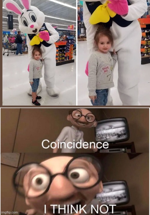 The bunny’s face tho? | image tagged in coincidence i think not | made w/ Imgflip meme maker