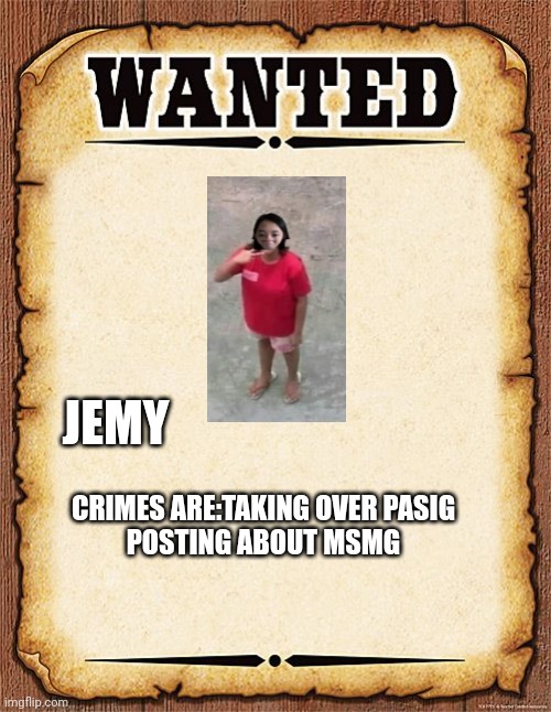 Biden!! Real | JEMY; CRIMES ARE:TAKING OVER PASIG
POSTING ABOUT MSMG | image tagged in wanted poster | made w/ Imgflip meme maker