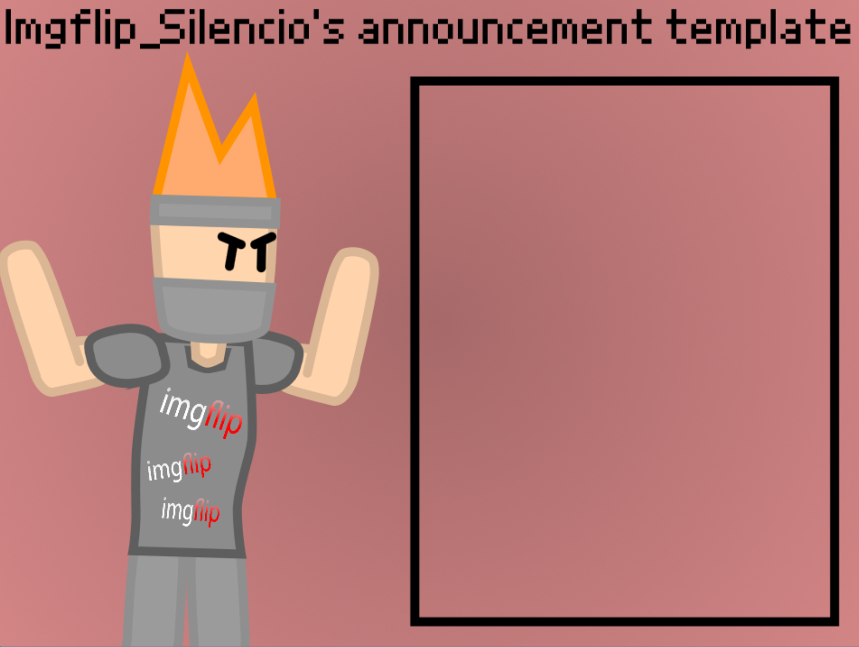 High Quality Imgflip_Silencio’s announcement template Blank Meme Template