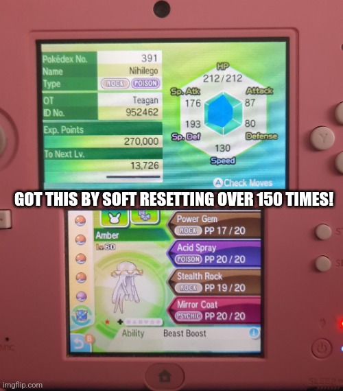 The odds are 1/4096 in Ultra moon. I am very lucky. | GOT THIS BY SOFT RESETTING OVER 150 TIMES! | image tagged in pokemon,shiny,nice,why are you reading the tags | made w/ Imgflip meme maker