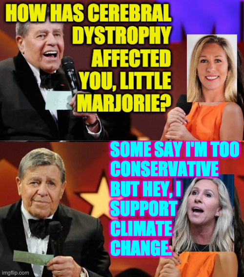 More contagious than Covid and there's no known cure. | image tagged in memes,cerebral dystrophy,marjorie taylor greene | made w/ Imgflip meme maker