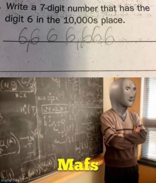 6,666,666 | image tagged in mafs,numbers,number,math,mathematics,memes | made w/ Imgflip meme maker