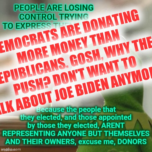 Deflection | DEMOCRATS ARE DONATING MORE MONEY THAN REPUBLICANS. GOSH, WHY THE PUSH? DON'T WANT TO TALK ABOUT JOE BIDEN ANYMORE? | image tagged in disinformation,demons | made w/ Imgflip meme maker