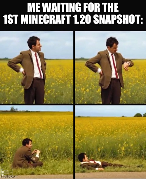Mr bean waiting | ME WAITING FOR THE 1ST MINECRAFT 1.20 SNAPSHOT: | image tagged in mr bean waiting,memes,minecraft,minecraft memes,gaming,video games | made w/ Imgflip meme maker
