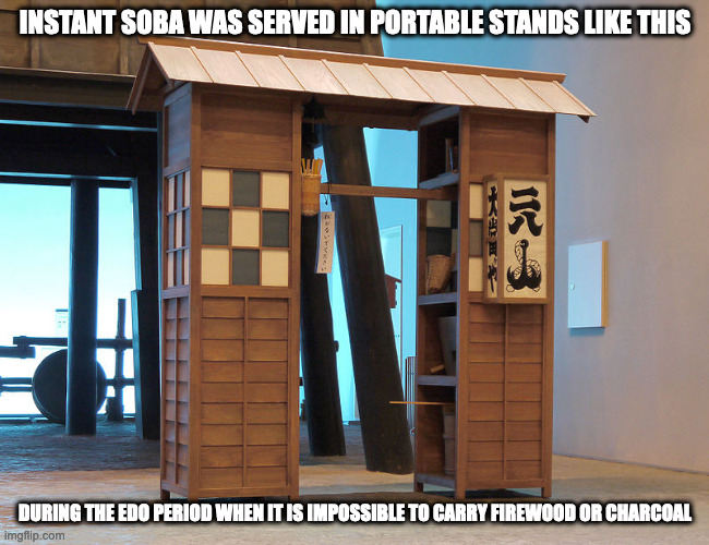 Portable Stands | INSTANT SOBA WAS SERVED IN PORTABLE STANDS LIKE THIS; DURING THE EDO PERIOD WHEN IT IS IMPOSSIBLE TO CARRY FIREWOOD OR CHARCOAL | image tagged in memes,street food | made w/ Imgflip meme maker