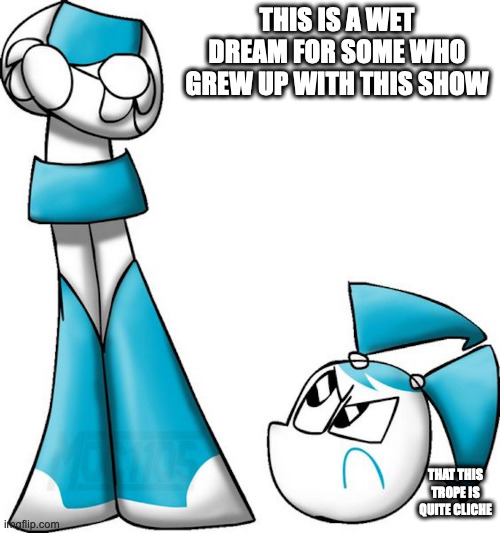 Headless Jenny | THIS IS A WET DREAM FOR SOME WHO GREW UP WITH THIS SHOW; THAT THIS TROPE IS QUITE CLICHE | image tagged in jenny,my life as a teenage robot,memes | made w/ Imgflip meme maker