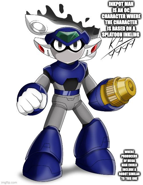 Inkpot Man | INKPOT MAN IS AN OC CHARACTER WHERE THE CHARACTER IS BASED ON A SPLATOON INKLING; WHERE PRODUCERS OF MEGA MAN COULD INCLUDE A ROBOT SIMILAR TO THIS ONE | image tagged in oc,megaman,memes | made w/ Imgflip meme maker