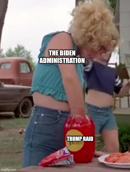 THE BIDEN 
ADMINISTRATION; TRUMP RAID | image tagged in funny memes | made w/ Imgflip meme maker