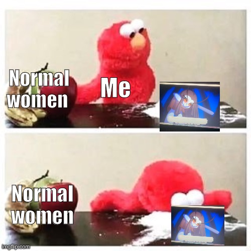 Character: Twyla. Game: here for sweethearts (on PC) | Normal women; Me; Normal women | image tagged in elmo cocaine,here for sweethearts | made w/ Imgflip meme maker