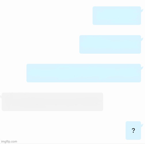 the question mark | image tagged in reactions,text messages | made w/ Imgflip meme maker