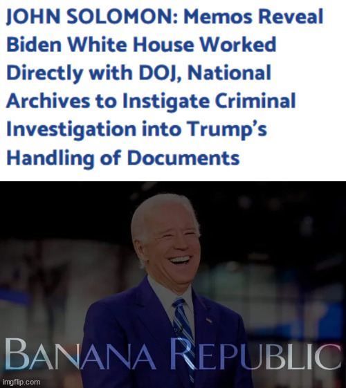 Another Biden regime lie exposed... | image tagged in banana,republic | made w/ Imgflip meme maker