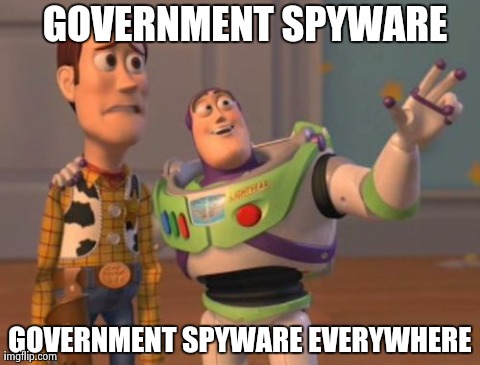 X, X Everywhere Meme | GOVERNMENT SPYWARE GOVERNMENT SPYWARE EVERYWHERE | image tagged in memes,x x everywhere | made w/ Imgflip meme maker