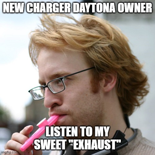 2024 Charger Daytona Exhaust |  NEW CHARGER DAYTONA OWNER; LISTEN TO MY SWEET "EXHAUST" | image tagged in charger,exhaust,srt,dodge,kazzo,comedy | made w/ Imgflip meme maker