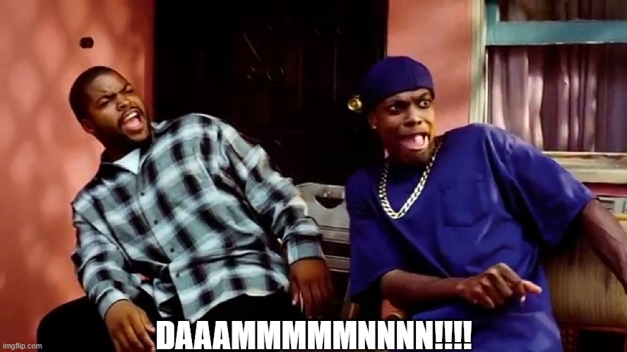 Daaamn | DAAAMMMMMNNNN!!!! | image tagged in daaamn | made w/ Imgflip meme maker