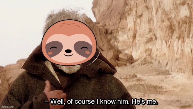 High Quality Sloth well of course I know him Blank Meme Template