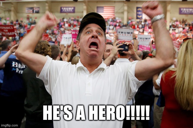 HE'S A HERO!!!!! | made w/ Imgflip meme maker