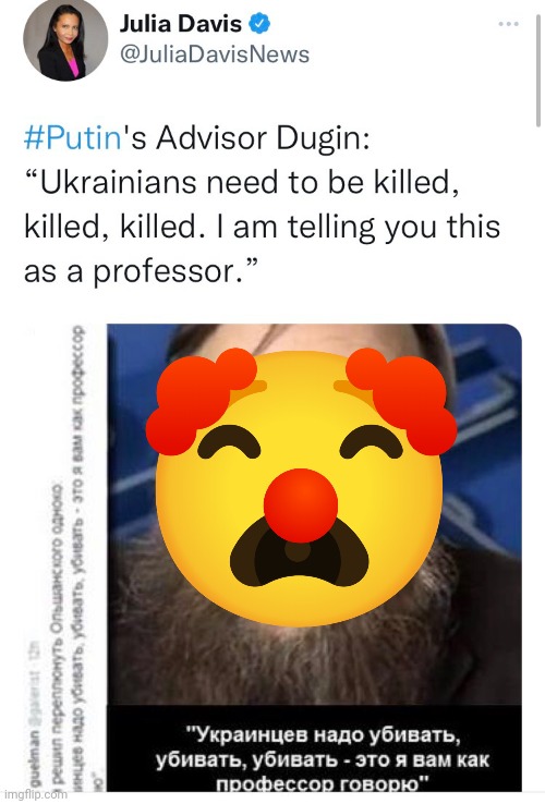 "Professor" of Wannabe 1000 Year Riech 101 in Russian Clown School | image tagged in dugin the mad,crying clown,karma's a bitch | made w/ Imgflip meme maker