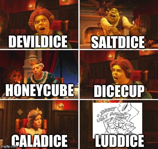 Me: what is the Best King Dice x Cuphead Character ship? Them: | DEVILDICE; SALTDICE; HONEYCUBE; DICECUP; LUDDICE; CALADICE | image tagged in shrek fiona harold donkey,king dice,cuphead | made w/ Imgflip meme maker