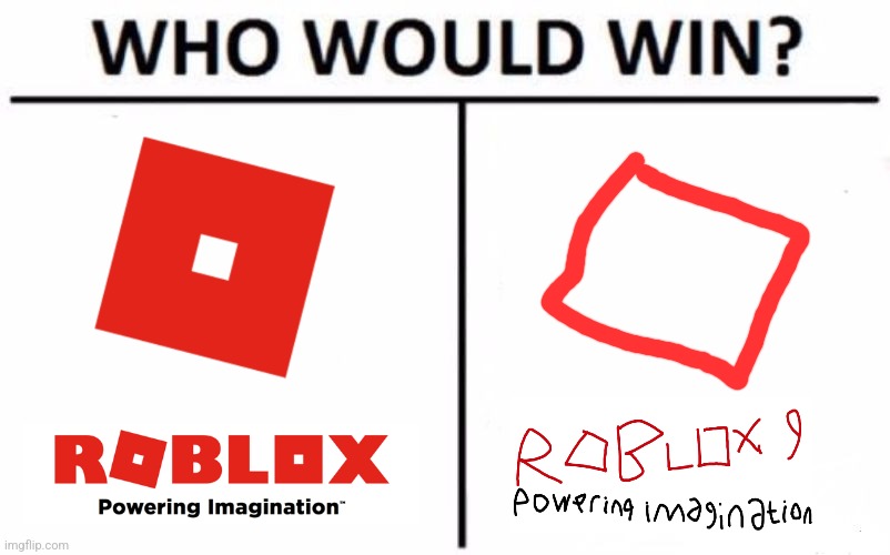 Roblox vs Roblox 9 | image tagged in memes,who would win | made w/ Imgflip meme maker