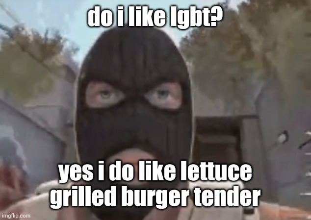 blogol | do i like lgbt? yes i do like lettuce grilled burger tender | image tagged in blogol | made w/ Imgflip meme maker