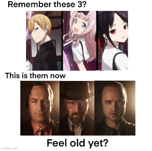 Feel old yet? | made w/ Imgflip meme maker